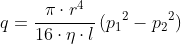 q = \frac{\pi \cdot r^4}{16 \cdot \eta \cdot l} \, ({p_1}^2 - {p_2}^2)