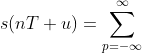 \tiny \dpi{200} s(nT+u)=\sum_{p=-\infty}^\infty s((n-p)T)\mathrm{sinc}(u/T+p)
