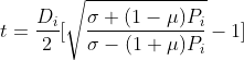 t = \frac{D_i}{2}[\sqrt{{\frac{\sigma+(1-\mu)P_i}{\sigma-(1+\mu)P_i}}}-1]