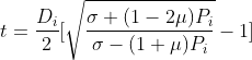 t = \frac{D_i}{2}[\sqrt{{\frac{\sigma+(1-2\mu)P_i}{\sigma-(1+\mu)P_i}}}-1]