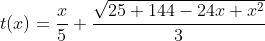 t(x)=\frac{x}{5}+\frac{\sqrt{25+144-24x+x^2}}{3}