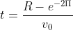 t= \frac{R-e^{-2\Pi }}{v_{0}}
