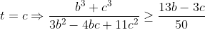 t=c\Rightarrow \frac{b^{3}+c^{3}}{3b^{2}-4bc+11c^{2}}\geq \frac{13b-3c}{50}