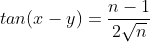 tan(x-y)=\frac{n-1}{2\sqrt{n}}