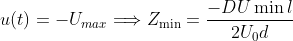 u(t) = -U_{max}\Longrightarrow Z_{\min }=\frac{-DU\min l}{2U_{0}d}