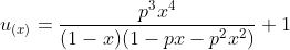 u_{(x)}=\frac{p^3x^4}{(1-x)(1-px-p^2x^2)}+1