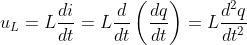 u_{L}=L \frac{di}{dt}=L\frac{d}{dt}\left(\frac{dq}{dt}\right)=L\frac{d^{2}q}{dt^{2}}