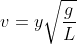 v = y\sqrt{\frac{g}{L}}
