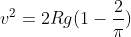 v^2 = 2Rg(1 - \frac{2}{\pi})