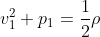 \fn_cm \frac{1}{2}\rho v_{1}^{2}+p_{1}=\frac{1}{2}\rho v_{2}^{2}+p_{2}