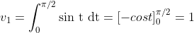 v_1=\int_0^{\pi/2}\textrm{sin t dt}=[-cost]_0^{\pi/2}=1