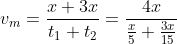 v_m=\frac{x+3x}{t_1+t_2}=\frac{4x}{\frac{x}{5}+\frac{3x}{15}}