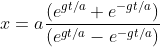 x =a  \frac{(  e^{gt/a} + e^{-gt/a})}{(  e^{gt/a} - e^{-gt/a})}