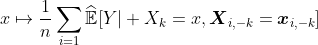 http://latex.codecogs.com/gif.latex?xmapstofrac{1}{n}sum_{i=1}widehat{mathbb{E}}[Yvert%20X_k=x,boldsymbol{X}_{i,-k}=boldsymbol{x}_{i,-k}]