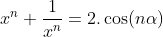 Números complexos (4) Gif.latex?x^{n}+\frac{1}{x^{n}}=2