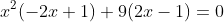 x^2(-2x+1)+9(2x-1)=0