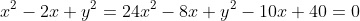 \left\{\begin{matrix} x^2-2x+y^2=24\\x^2-8x+y^2-10x+40=0 \end{matrix}\right.