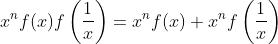x^n f(x) f \left(\frac{1}{x} \right) = x^n f(x)+ x^n f \left(\frac{1}{x} \right )