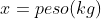 \small x=peso(kg)