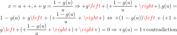 Marathon des équations fonctionnelles - Page 11 Gif.latex?x=u%20\textsl{%20,%20}%20y=\frac{1-g(u)}{u}\Rightarrow%20g\left%20(%20\frac{1-g(u)}{u}%20\right%20)