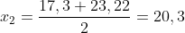 x_{2}=\frac{17,3+23,22}{2}=20,3