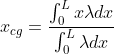 x_{cg}=\frac{\int_{0}^{L}x\lambda dx}{\int_{0}^{L}\lambda dx}