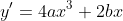 \dpi{100} y'=4ax^{3}+2bx