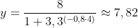 y=\frac{8}{1+3,3^{(-0,8\cdot 4)}}\approx 7,82