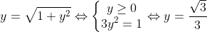 y=\sqrt{1+y^2}\Leftrightarrow \left\{\begin{matrix} y\geq 0\\ 3y^2=1 \end{matrix}\right.\Leftrightarrow y=\frac{\sqrt{3}}{3}