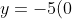 y=-5(0)^{2}+2(0)-5
