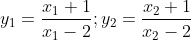 y_1=\frac{x_1+1}{x_1-2}; y_2=\frac{x_2+1}{x_2-2}