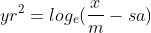 gif.latex?\dpi{300}&space;\large&space;yr^{2}={log_{e}(\frac{x}{m}-sa)}