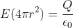 png.latex? E(4\pi r^{2})=\frac{Q}{\epsil