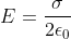 png.latex? E=\frac{\sigma }{2\epsilon _{