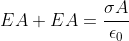 png.latex? EA+EA=\frac{\sigma A}{\epsilo