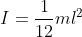 png.latex? I=\frac{1}{12}ml^2