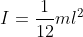 png.latex? I=\frac{1}{12}ml^2