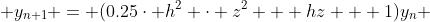 $$ y_{n+1} = (0.25\cdot h^2 \cdot z^2 + hz + 1)y_n $$