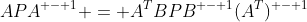 $$AP{A^{ - 1}} = {A^T}BP{B^{ - 1}}{({A^T})^{ - 1}}$$