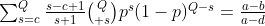 $\sum_{s=c}^{Q}\frac{s-c+1}{s+1}{Q\choose s}p^{s}(1-p)^{Q-s}=\frac{a-b}{a-d}$