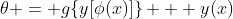 $\theta = g\{y[\phi(x)]\} + y(x)$