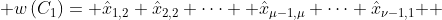 $ w\left(C_1\right)= \hat{x}_{1,2} \hat{x}_{2,2} \cdots  \hat{x}_{{\mu-1,}{\mu}} \cdots \hat{x}_{{\nu-1,}{1}} $ 