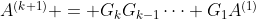 $A^{(k+1)} = G_kG_{k-1}\cdots G_1A^{(1)}$