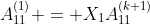$A_{11}^{(1)} = X_1A_{11}^{(k+1)}$