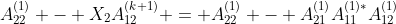 $A_{22}^{(1)} - X_2A_{12}^{(k+1)} = A_{22}^{(1)} - A_{21}^{(1)}A_{11}^{(1)*}A_{12}^{(1)}$