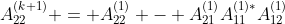 $A_{22}^{(k+1)} = A_{22}^{(1)} - A_{21}^{(1)}A_{11}^{(1)*}A_{12}^{(1)}$