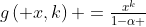 $g\left( x,k\right) =\frac{x^{k}}{1-\alpha }$
