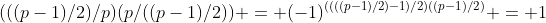 (((p-1)/2)/p)(p/((p-1)/2)) = (-1)^{((((p-1)/2)-1)/2)((p-1)/2)} = 1