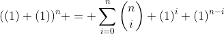 ((1)+(1))^n = \sum_{i=0}^{n}\binom{n}{i} (1)^i (1)^{n-i}