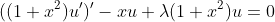 ((1+x^2)u')'-xu+\lambda(1+x^2)u=0